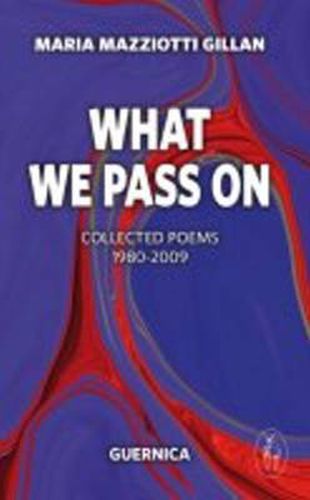 Cover image for What We Pass On: Collected Poems: 1980-2009