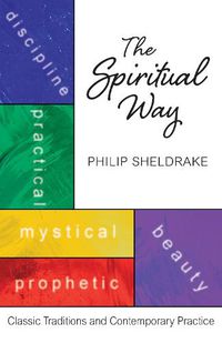 Cover image for The Spiritual Way: Classical Traditions and Contemporary Practice