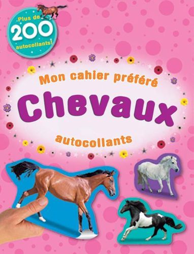 Cover image for Mon Cahier Pr?f?r?: Chevaux: Autocollants