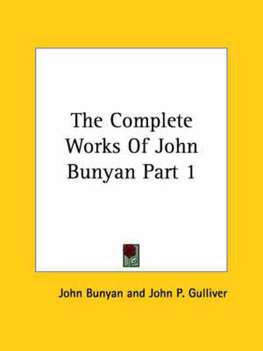 Cover image for The Complete Works Of John Bunyan Part 1