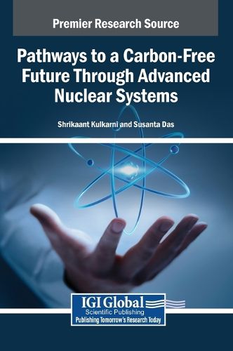 Cover image for Pathways to a Carbon-Free Future Through Advanced Nuclear Systems