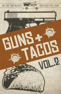 Cover image for Guns + Tacos Vol. 2