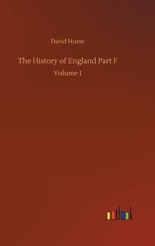 Cover image for The History of England Part F: Volume 1