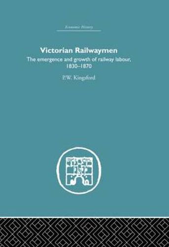 Cover image for Victorian Railwaymen: The emergence and growth of railway labour, 1830-1870