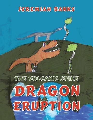 Cover image for The Volcanic Spike Dragon Eruption