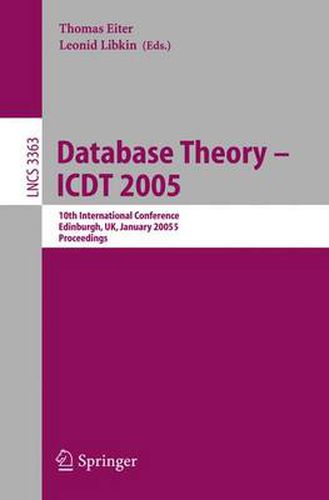 Cover image for Database Theory - ICDT 2005: 10th International Conference, Edinburgh, UK, January 5-7, 2005, Proceedings