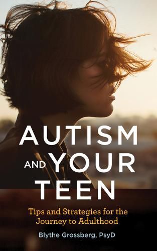 Cover image for Autism and Your Teen: Tips and Strategies for the Journey to Adulthood