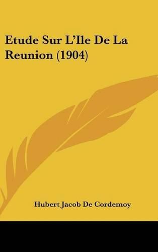 Cover image for Etude Sur L'Ile de La Reunion (1904)