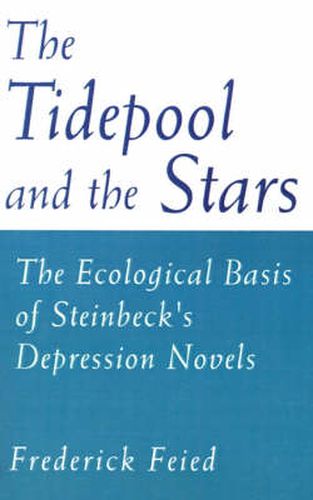 Cover image for The Tidepool and the Stars: The Ecological Basis of Steinbeck's Depression Novels