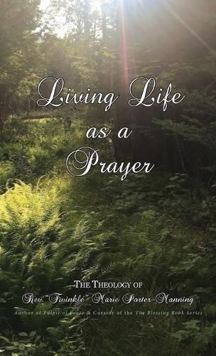 Cover image for Living Life as a Prayer - The Theology of Rev. Twinkle Marie Manning