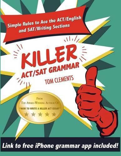 Cover image for Killer ACT/SAT Grammar: Eleven Easy Grammar and Punctuation Rules for Both Tests