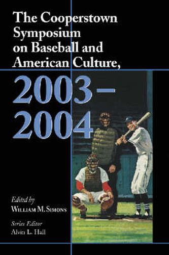 Cover image for The Cooperstown Symposium on Baseball and American Culture, 2003-2004