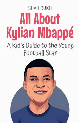 Cover image for All About Kylian Mbappe