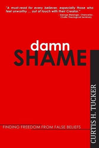 Cover image for Damn Shame: Finding Freedom from False Beliefs