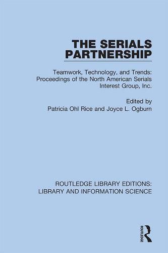 Cover image for The Serials Partnership: Teamwork, Technology, and Trends : proceedings of the North American Serials Interest Group, Inc.