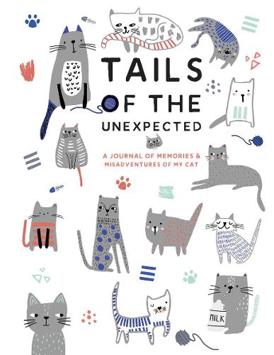 Tails Of The Unexpected: A Journal Of Memories And Misadventures Of My Cat