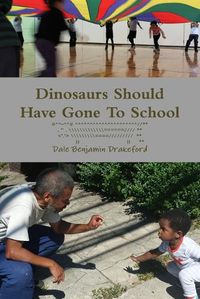 Cover image for Dinosaurs Should Have Gone to School