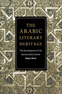 Cover image for The Arabic Literary Heritage: The Development of its Genres and Criticism