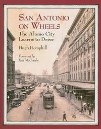 Cover image for San Antonio on Wheels: The Alamo City Learns to Drive