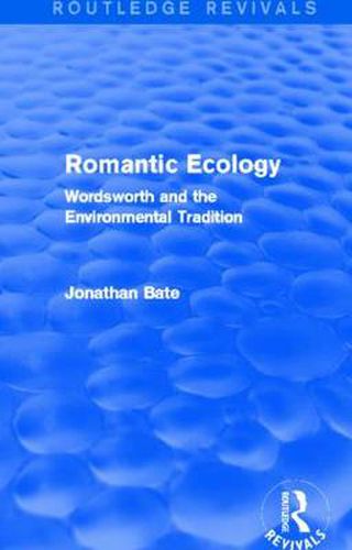 Cover image for Romantic Ecology (Routledge Revivals): Wordsworth and the Environmental Tradition