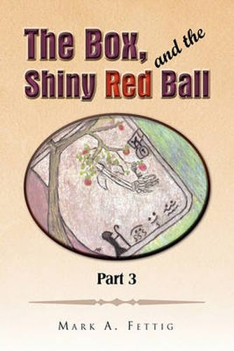 Cover image for The Box and the Shiny Red Ball Part 3