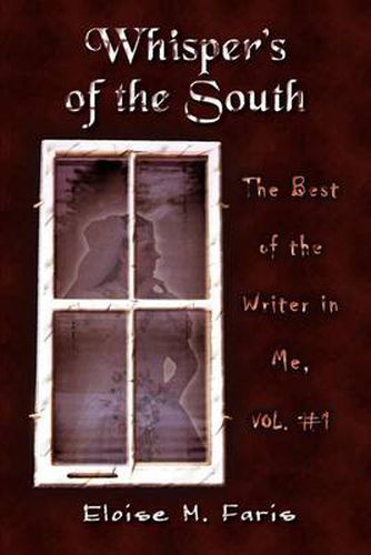 Cover image for Whispers of the South: The Best of the Writer in Me