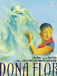 Cover image for Dona Flor: A Tall Tale About a Giant Woman with a Great Big Heart