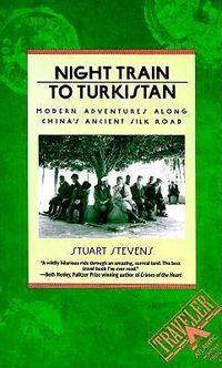 Cover image for Night Train to Turkistan: Modern Adventures along China's Ancient Silk Road