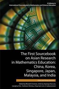 Cover image for The First Sourcebook on Asian Research in Mathematics Education: China, Korea, Singapore, Japan, Malaysia and India