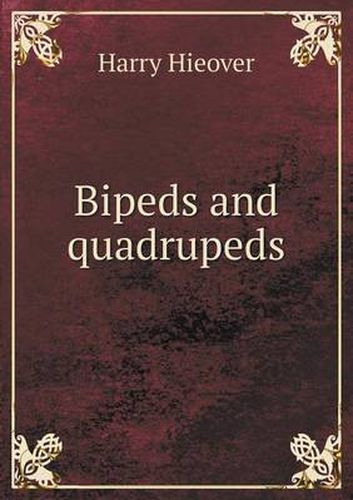 Cover image for Bipeds and quadrupeds