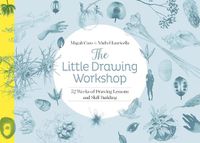 Cover image for Little Drawing Workshop: 52 Weeks of Drawing Lessons and Skill Building