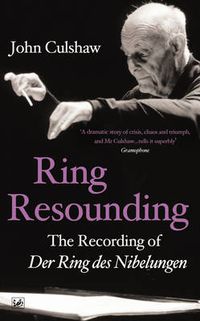 Cover image for Ring Resounding: The Recording of Der Ring Des Nibelungen