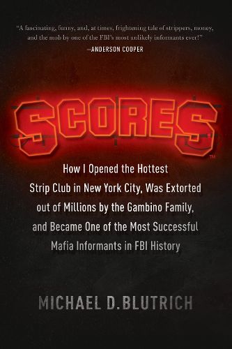 Cover image for Scores: How I Opened the Hottest Strip Club in New York City, Was Extorted out of Millions by the Gambino Family, and Became One of the Most Successful Mafia Info