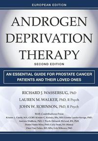 Cover image for Androgen Deprivation Therapy: An Essential Guide for Prostate Cancer Patients and Their Loved Ones, European Edition