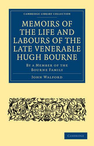 Cover image for Memoirs of the Life and Labours of the Late Venerable Hugh Bourne: By a Member of the Bourne Family