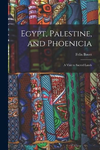 Egypt, Palestine, and Phoenicia