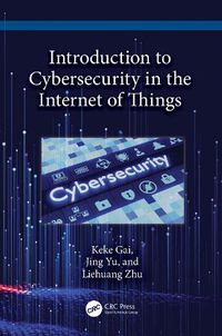 Cover image for Introduction to Cybersecurity in the Internet of Things