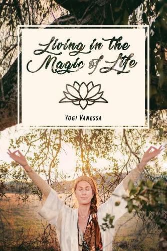 Cover image for Living In The Magic Of LIfe