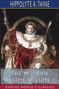 Cover image for The Modern Regime, Volume I (Esprios Classics)