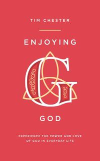 Cover image for Enjoying God: Experience the power and love of God in everyday life