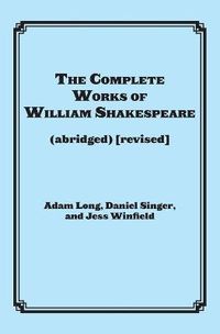 Cover image for The Complete Works of William Shakespeare (abridged)