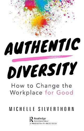 Cover image for Authentic Diversity: How to Change the Workplace for Good