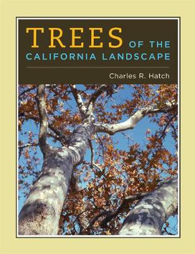 Cover image for Trees of the California Landscape: A Photographic Manual of Native and Ornamental Trees