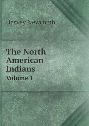 The North American Indians Volume 1