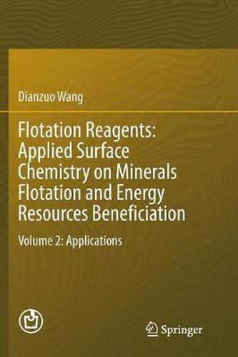 Cover image for Flotation Reagents: Applied Surface Chemistry on Minerals Flotation and Energy Resources Beneficiation: Volume 2: Applications