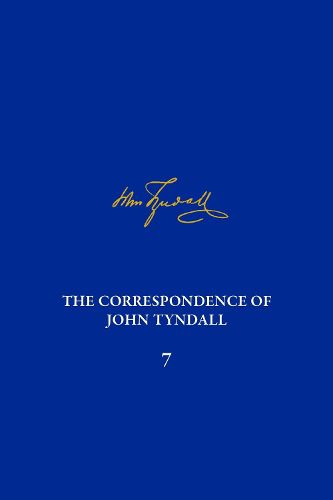 Cover image for Correspondence of John Tyndall, Volume 7, The: The Correspondence, March 1859-May 1862