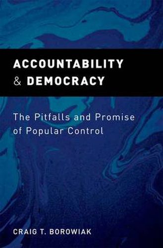 Cover image for Accountability and Democracy: The Pitfalls and Promise of Popular Control