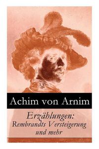 Cover image for Erzahlungen: Rembrandts Versteigerung und mehr