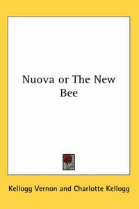 Cover image for Nuova or the New Bee