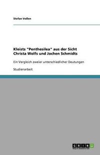 Cover image for Kleists  Penthesilea  aus der Sicht Christa Wolfs und Jochen Schmidts